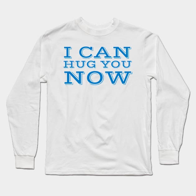 I can hug you now Long Sleeve T-Shirt by Imaginate